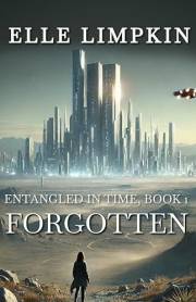 Forgotten (Entangled in Time Book 1)
