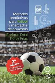 Métodos Predictivos para Fútbol y Mercados de Apuestas (Spanish Edition)