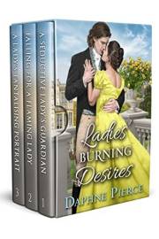 Ladies' Burning Desires: A Historical Regency Romance Collection (Secrets and Romances of High Society)