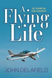 A Flying Life: 66 Years in the Cockpit (RAF & Military Aviation: War Stories, True Stories of Flight, and Survival)