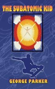 The Subatomic Kid: Adventures In The Antiworld