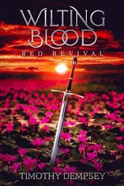 Wilting Blood: Red Revival (Wilting Blood Series Book 1)