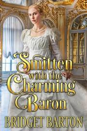 Smitten with the Charming Baron: A Historical Regency Romance Book (Noble Hearts and Hidden Desires)
