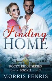 Finding Home: Heartwarming Contemporary Christian Romance Book (Rocky Ridge Series 2)