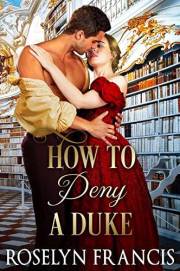 How to Deny a Duke: Historical Regency Romance