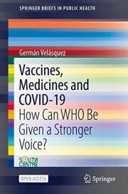 Vaccines, Medicines and COVID-19: How Can WHO Be Given a Stronger Voice? (SpringerBriefs in Public Health)