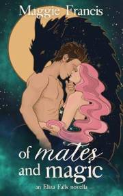 Of Mates & Magic (Eliza Falls Book 1)