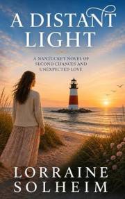 A Distant Light: A Nantucket Novel of Second Chances and Unexpected Love (The Distant Light Series Book 1)