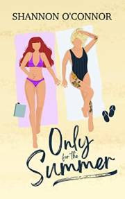 Only for the Summer: A Fake Relationship Romantic Comedy (Seasons of Seaside Book 1)