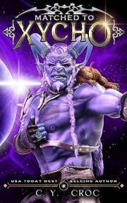 Matched to Xycho: SciFi Alien Monster Romance: An interracial Beauty and the Beast space encounter. (Monster Match Book 1)