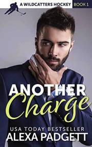 Another Charge: A Steamy Hockey Romantic Comedy (Wildcatters Hockey Book 1)