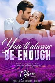 You'll Always Be Enough (You and Me Series Book 3)