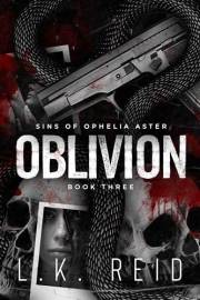 Oblivion: A Dark Enemies to Lovers Romance (Sins of Ophelia Aster Book 3)