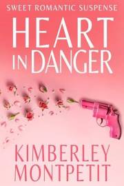 HEART IN DANGER: Sweet Romantic Suspense (Fake Fiancé Romantic Suspense Book 5)