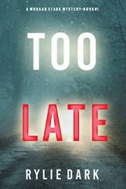 Too Late (A Morgan Stark FBI Suspense Thriller—Book 1)