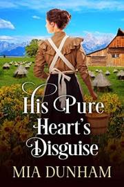His Pure Heart's Disguise: A Historical Western Romance Book (Love and Valor on the Frontier)