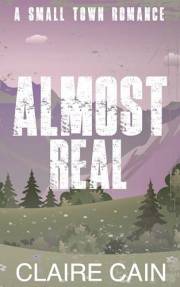 Almost Real: A Small Town Romance (Back to Silver Ridge Book 2)