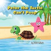 Peter the Turtle Can't Poop: A funny story about protecting the environment