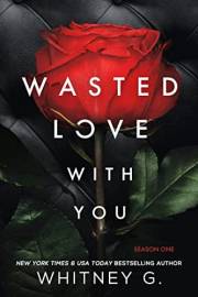Wasted Love with You : A Spicy & Romantic Suspense