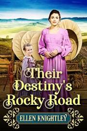 Their Destiny's Rocky Road: A Historical Western Romance Book (Love and Valor on the Frontier)