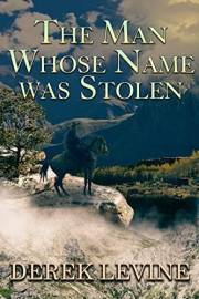 The Man whose Name Was Stolen: A Historical Western Adventure Novel (Grit and Glory on the Frontier)
