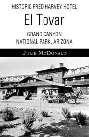 Historic Fred Harvey Hotel: El Tovar, Grand Canyon National Park, Arizona (Railroad Adventures: Amtrak & Historic and Scenic