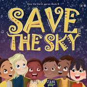 Save the Sky (Save the Earth Book 8)