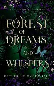 Forest of Dreams and Whispers: A Sleeping Beauty Retelling (The Fae of the Forest)