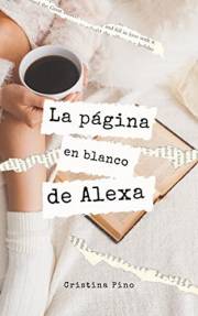 La página en blanco de Alexa: Romance contemporáneo. Ficción sobre mujeres contemporáneas (Mujeres empoderadas) (Spanish Edit