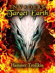 Target Earth: A Fast-Paced Military Sci Fi Thriller of Alien Invasion and Survival (INVADERS Book 1)