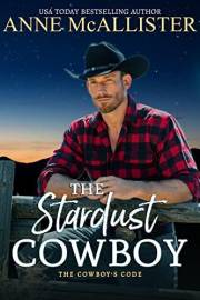 The Stardust Cowboy (The Cowboy's Code Book 1)