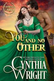 You and No Other: A Bold Maiden, A Reluctant Knight, and Dangerous Desire (Crowns & Kilts Book 1)