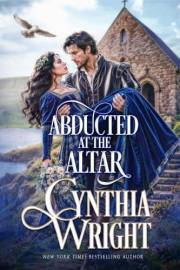 Abducted at the Altar: A Daring Masquerade, Hidden Identity, and Irresistible Passion (Crowns & Kilts Book 3)