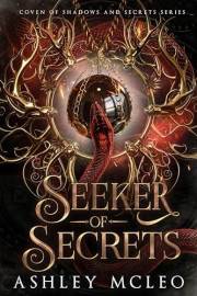 Seeker of Secrets: Coven of Shadows and Secrets book 1: A Complete Series: Crowns of Magic Universe