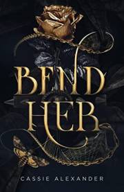 Bend Her: A Dark Beauty and the Beast Fantasy Romance