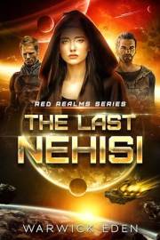The Last Nehisi: Red Realms Galactic Empires Book 1