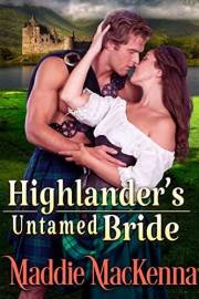 Highlander's Untamed Bride: A Historical Scottish Romance Novel