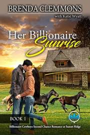 Her Billionaire Sunrise: A Contemporary Christian Cowboy Romance (Billionaire Cowboys Second Chance Romance at Sunset Ridge B
