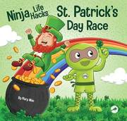 Ninja Life Hacks St. Patrick's Day Race: A Rhyming Children's Book About a St. Patty's Day Race, Leprechaun and a Lucky Four-