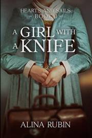 A Girl with a Knife: Hearts and Sails Book 1 - Adventurous Historical Fiction