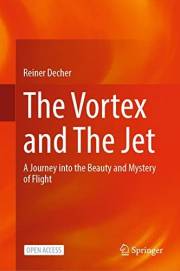 The Vortex and The Jet: A Journey into the Beauty and Mystery of Flight