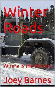 Winter Roads: Where is the Money (King of Obsolete Winter Roads Book 10)