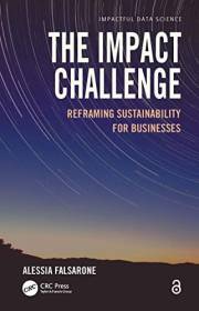 The Impact Challenge: Reframing Sustainability for Businesses (Impactful Data Science)