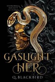 Gaslight Her: Stonewall Society (The Dark Him Book 1)
