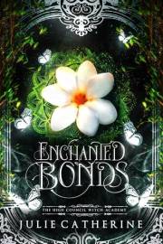 Enchanted Bonds: A YA Witch Academy Fantasy: The High Council Witch Academy prequel