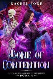Bone of Contention (Flint & Co Paranormal Investigations Book 4)