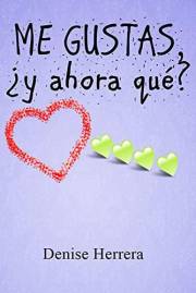 Me gustas, ¿y ahora qué? (Romántica contemporánea) (Spanish Edition)