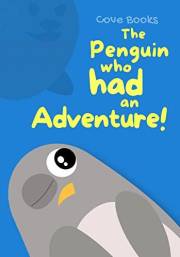 The Penguin who had an Adventure!: An Animal Rescue book for KIDS (Pip and Noah 2)