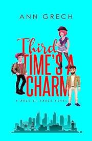 Third Time's A Charm: An MMF Bisexual Ménage Romance Novel (Rule of Three Book 4)
