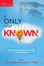 If Only I Had Known: Smart College Decisions that Pay Off Handsomely
